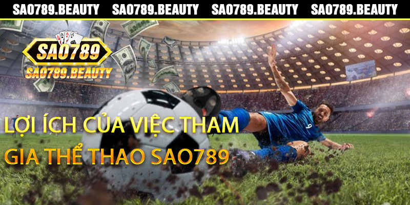 Lợi Ích Của Việc Tham Gia Thể Thao Sao789