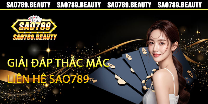 Giải đáp thắc mắc Liên hệ Sao789